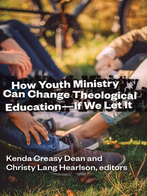cover image of How Youth Ministry Can Change Theological Education — If We Let It